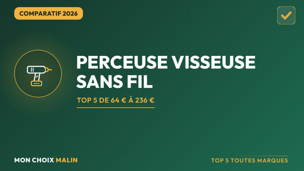 Meilleure perceuse visseuse sans fil 2026 : top 5 comparatif
