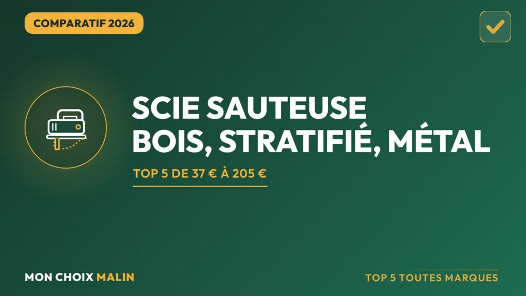 Comparatif 2026 des meilleures scies sauteuses : top 5 Mon Choix Malin