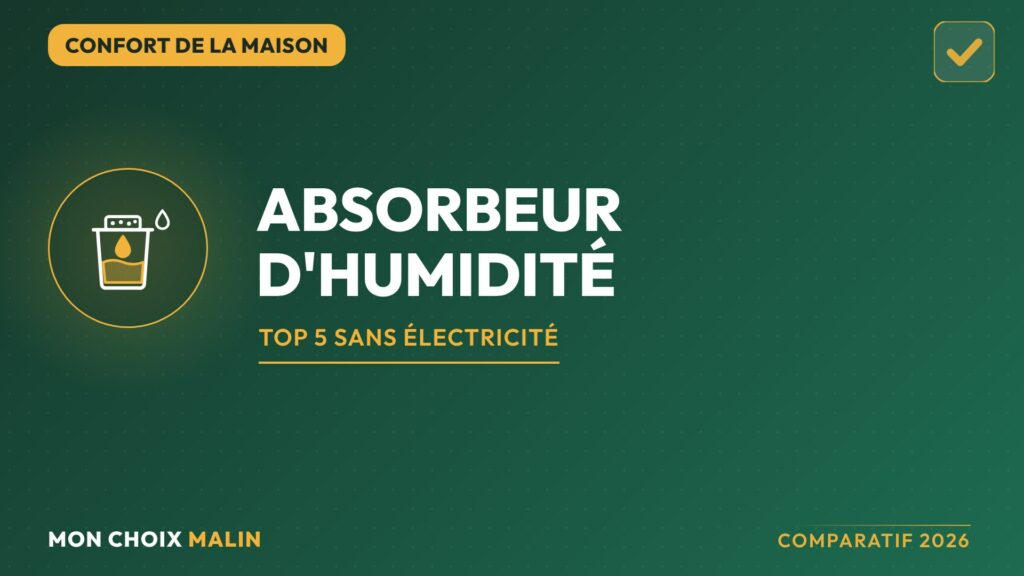 Meilleur absorbeur d’humidité 2026 : top 5 des absorbeurs sans électricité