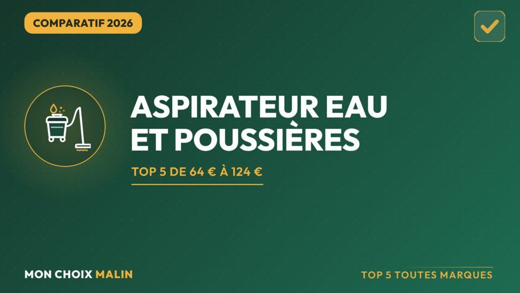 Meilleur aspirateur eau et poussières 2026 : top 5 pour l'atelier et la maison